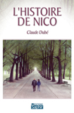 L’Histoire de Nico – Claude Dubé
